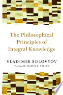 The philosophical principles of integral knowledge /