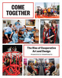 Come together : the rise of cooperative art and design /