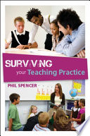 Surviving your teaching practice /