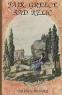 Fair Greece, sad relic : literary philhellenism from Shakespeare to Byron /