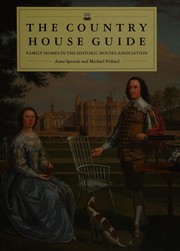 The country house guide : family homes in the Historic Houses Association /