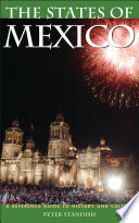 The states of Mexico : a reference guide to history and culture /