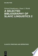 A Selected Bibliography of Slavic Linguistics 2 /