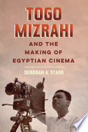 Togo Mizrahi and the Making of Egyptian Cinema /