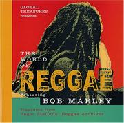 Global Treasures presents The world of reggae featuring Bob Marley : treasures from Roger Steffens' reggae archives