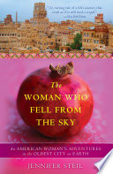 The woman who fell from the sky : an American woman's adventures in the oldest city on earth /