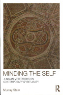 Minding the self : Jungian meditations on contemporary spirituality /