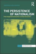 The persistence of nationalism : from imagined communities to urban encounters /