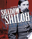 Shadow of Shiloh : Major General Lew Wallace in the Civil War /