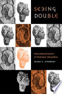 Seeing double : intercultural poetics in Ptolemaic Alexandria /