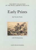 Early prints : the print collection of the Royal Library of Belgium /