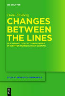 Changes between the lines : diachronic contact phenomena in written Pennsylvania German  /