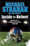 Inside the helmet : life as a Sunday afternoon warrior /