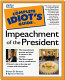 The complete idiot's guide to impeachment of the president /