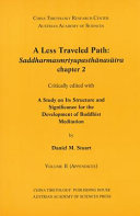 A less traveled path : Saddharmasmrtyupasthanasutra. Chapter 2 : critically edited with a study on its structure and significance for the development of Buddhist meditation /