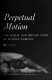 Perpetual motion : the public and private lives of Rudolf Nureyev /