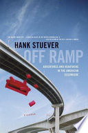 Off-ramp : adventures and heartache in the American elsewhere /
