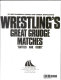Wrestling's great grudge matches : "battles and feuds" /