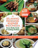 Selayang pandang kuliner Indonesia : peran media cetak & lembaga kuliner : +100 resep hidangan nusantara . /