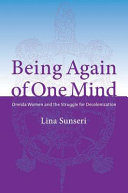 Being again of our mind : Oneida women and the struggle for decolonization /