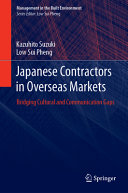 Japanese contractors in overseas markets : bridging cultural and communication gaps /