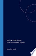 Methods of the way : early Chinese ethical thought /