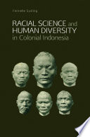 Racial science and human diversity in colonial Indonesia /