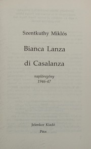 Bianca Lanza di Casalanza : naplóregény, 1946-47 /