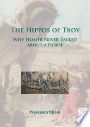 The hippos of Troy why Homer never talked about a horse