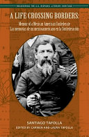 A life crossing borders : memoir of a Mexican-American Confederate = Las memorias de un Mexicoamericano en la Confederación /