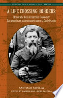 A life crossing borders : memoir of a Mexican-American Confederate : las memorias de un mexicoamericano en la Confederación /