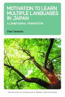Motivation to Learn Multiple Languages in Japan : A Longitudinal Perspective /