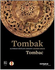 Tombak : altindan süzülen zarafet = Golden grace : tombac /