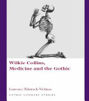 Wilkie Collins, medicine and the gothic /