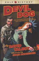 Devil dog : the amazing true story of the man who saved America /