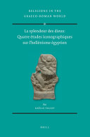 La splendeur des dieux : quatre études iconographiques sur lhellénisme égyptien /