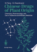 Chinese drugs of plant origin : chemistry, pharmacology, and use in traditional and modern medicine /