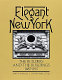 Elegant New York : the builders and the buildings, 1885-1910 /