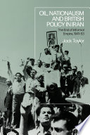 Oil, nationalism and British policy in Iran : the end of informal empire, 1941-53 /