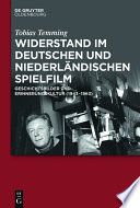 Widerstand im deutschen und niederländischen Spielfilm : Geschichtsbilder und Erinnerungskultur (1943-1963)