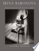 Irina Baronova and the Ballets Russes de Monte Carlo /