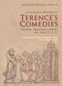 A facsimile edition of Terence's comedies : Oxford, Bodleian Library, MS. Auct. F. 2. 13. /