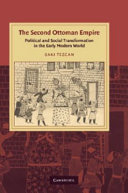 The second Ottoman Empire : political and social transformation in the early modern world /
