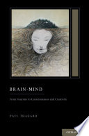 Brain-mind : from neurons to consciousness and creativity /