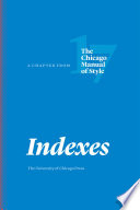 Indexes : A Chapter from The Chicago Manual of Style, Seventeenth Edition /
