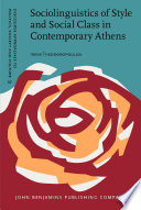 Sociolinguistics of style and social class in contemporary Athens /