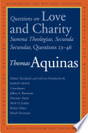 Questions on love and charity : Summa theologiae, Secunda Secundae, Questions 23-46 /