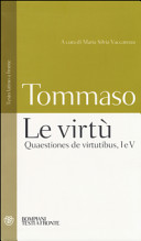 Le virtù : Quaestiones de virtutibus, I e V /