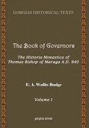 The book of governors : the historia monastica of Thomas, bishop of Margâ,  A.D. 840 edited from Syriac manuscripts in the British museum and other libraries /