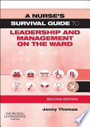 A nurse's survival guide to leadership and management on the ward /